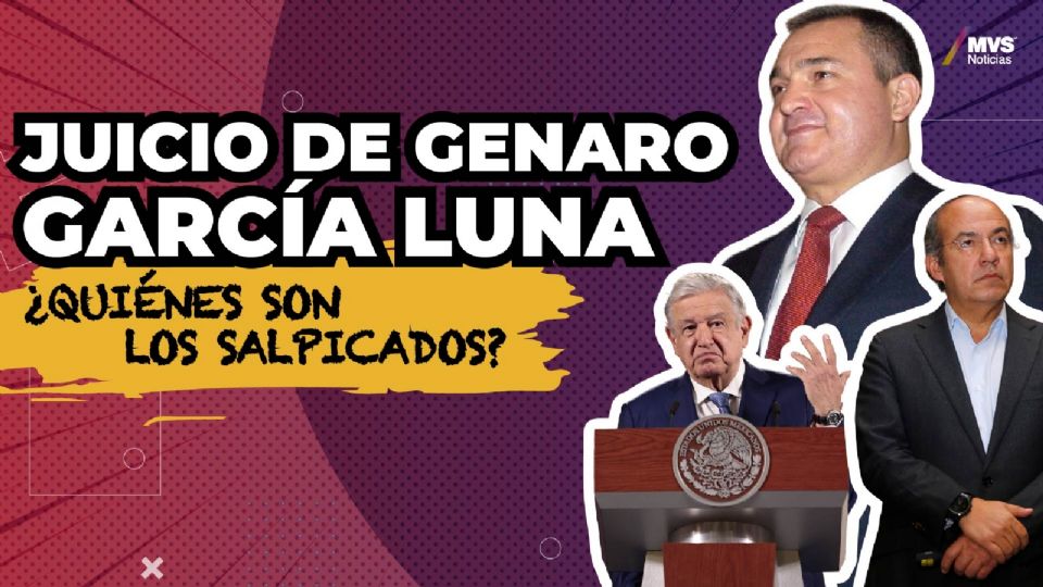Juicio De Genaro García Luna ¿quiénes Son Los Salpicados?