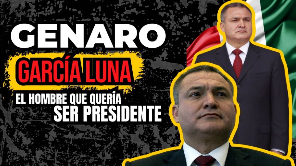 Genaro García Luna y sus aspiraciones a la presidencia de México