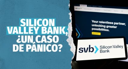 Silicon Valley Bank, ¿un caso de pánico?