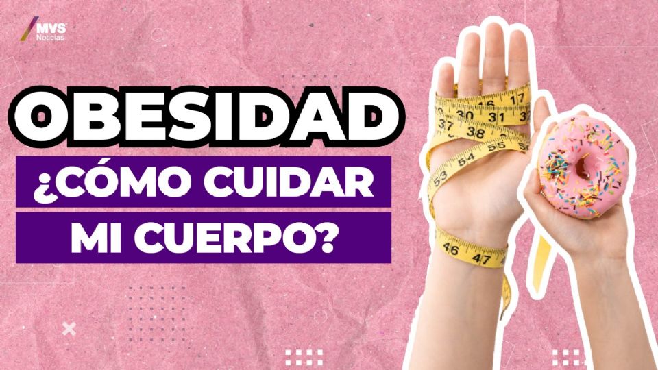 Obesidad: ¿Cómo cuidar mi cuerpo?