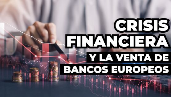 Crisis financiera y la venta de bancos europeos