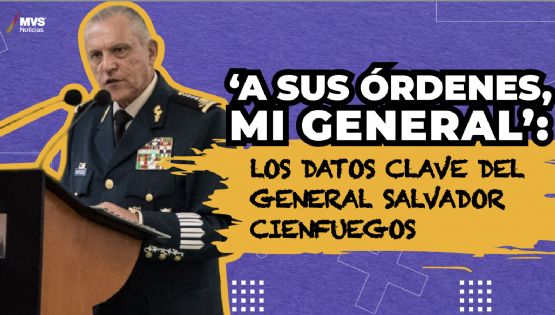 ‘A sus órdenes, mi general’: Los datos clave del General Salvador Cienfuegos