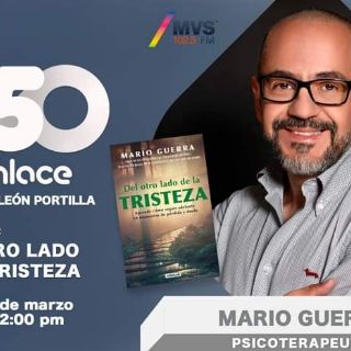 Del otro lado de la tristeza con el Psicoterapeuta Mario Guerra
