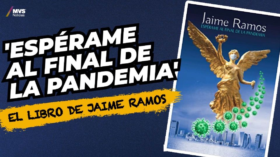 'Espérame al final de la pandemia', el libro de Jaime Ramos