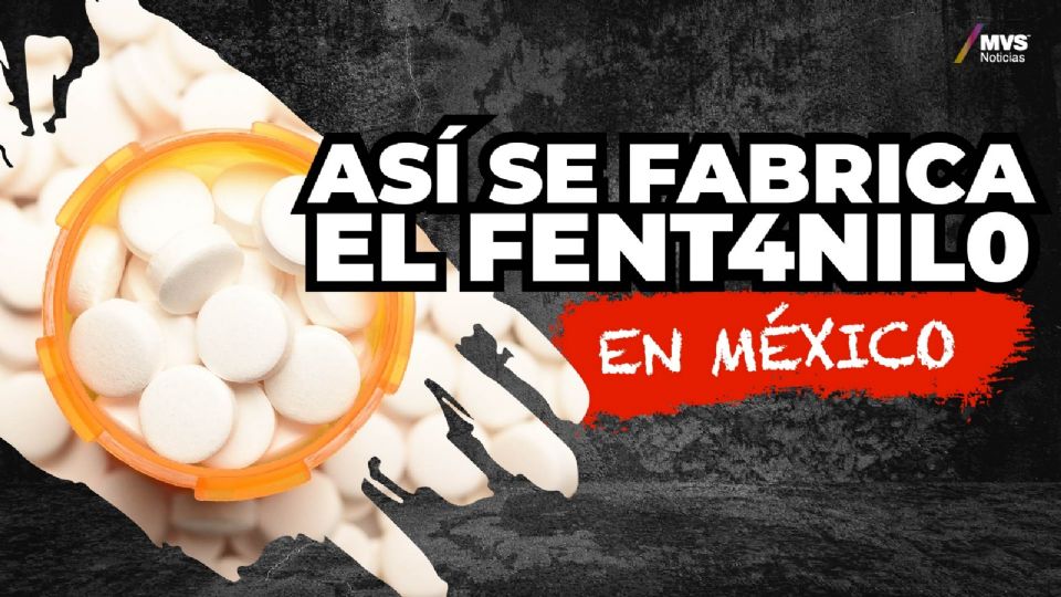 Así se fabrica el fentanilo en México