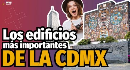 Conoce la historia detrás de los 3 edificios más icónicos de la CDMX