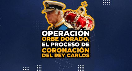 Operación Orbe Dorado: Así será la coronación del Rey Carlos III