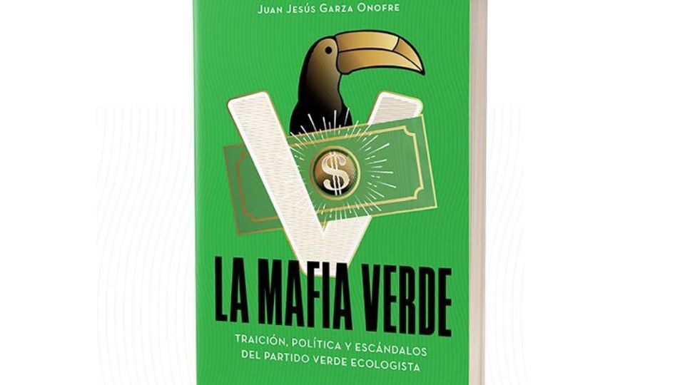 Libro: La Mafia Verde; traición, política y escándalos del Partido Verde Ecologista