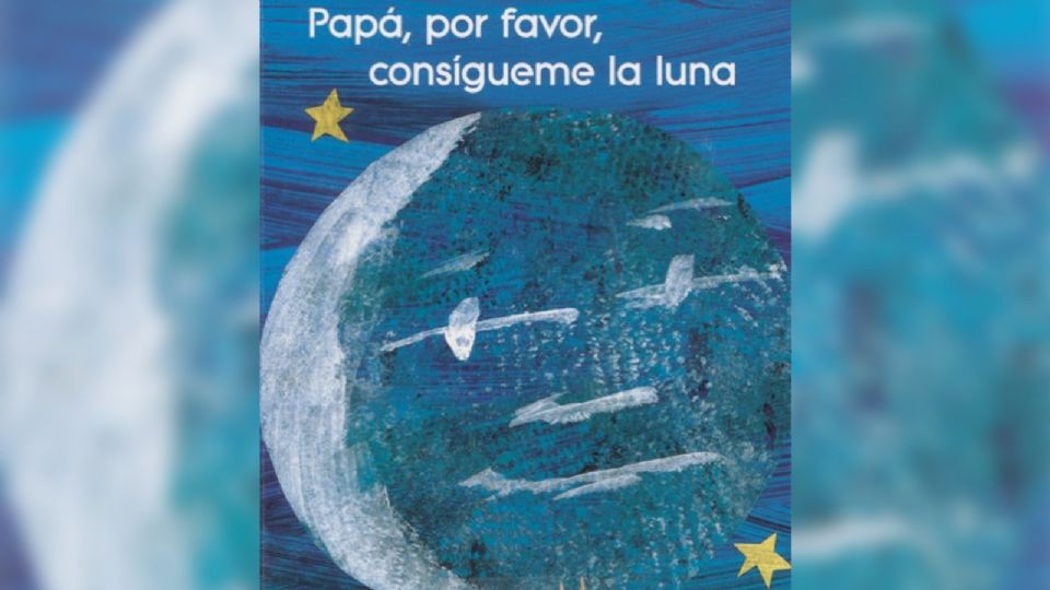 Libro: 'Papá por favor consígueme la Luna'.