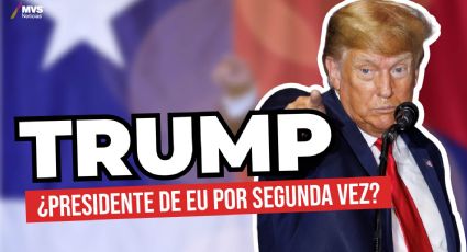 Donald Trump ¿presidente de EU por segunda vez?