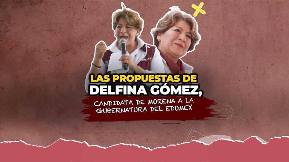 Propuestas clave de Delfina Gómez para las elecciones del Edomex