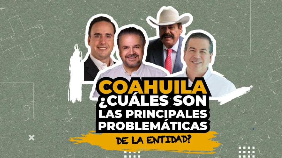 Coahuila al Descubierto: Los principales desafíos que enfrenta la región