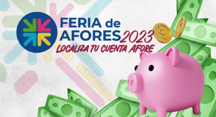 Feria de las Afores 2023: Estos son los trámites que puedes realizar; cuándo y dónde