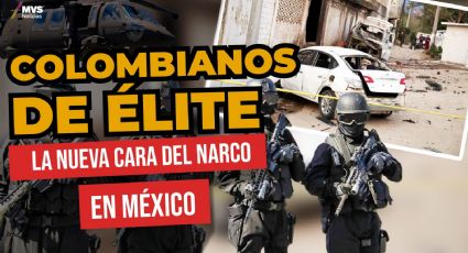 Colombianos de élite en México, la nueva cara del narco