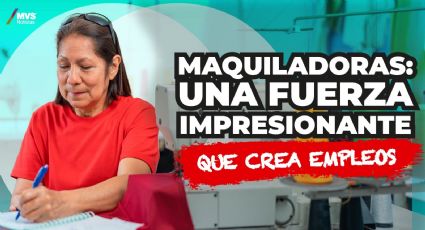 Empleo en maquiladoras alcanzó su mayor avance en 15 meses.