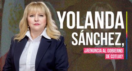 Mi administración termina en agosto del 2024, pero podría finalizar antes: Yolanda Sánchez