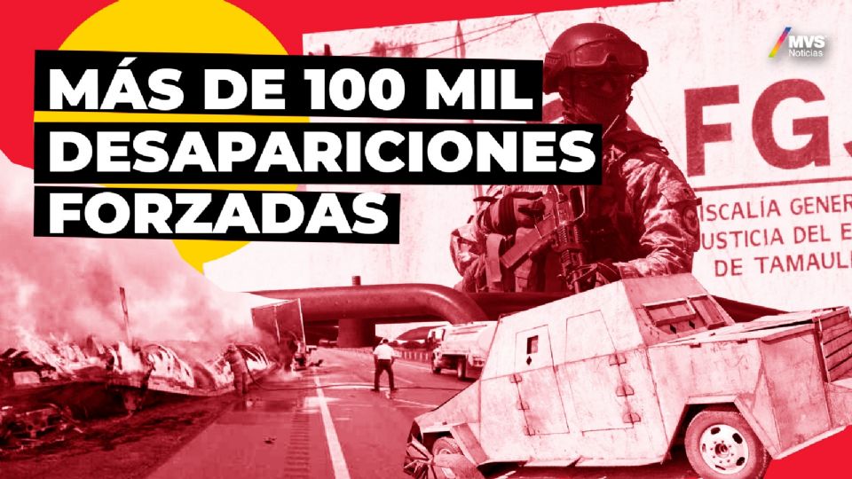 más de 100 mil desapariciones forzadas