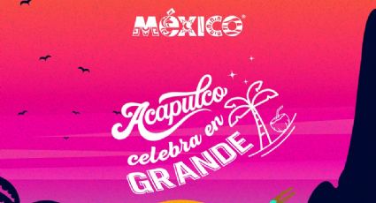 “Acapulco celebra en grande”: Lanzan Iinvitación para sumarse a la promoción turística