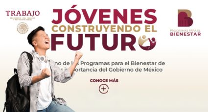 Jóvenes Construyendo el Futuro: calendario de registro del 20 al 22 de noviembre en Nuevo León