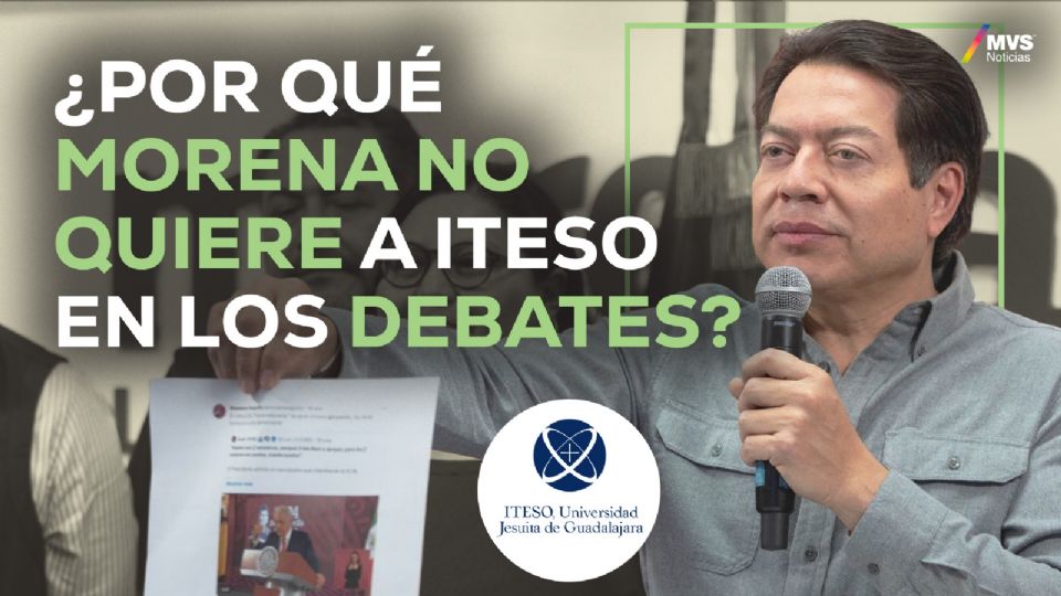 ¿Por qué Morena no quiere a ITESO en los debates?