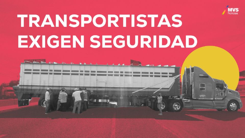 Transportistas exigen seguridad