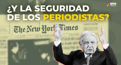 AMLO contra The New York Times: ¿Qué significó la filtración de datos?