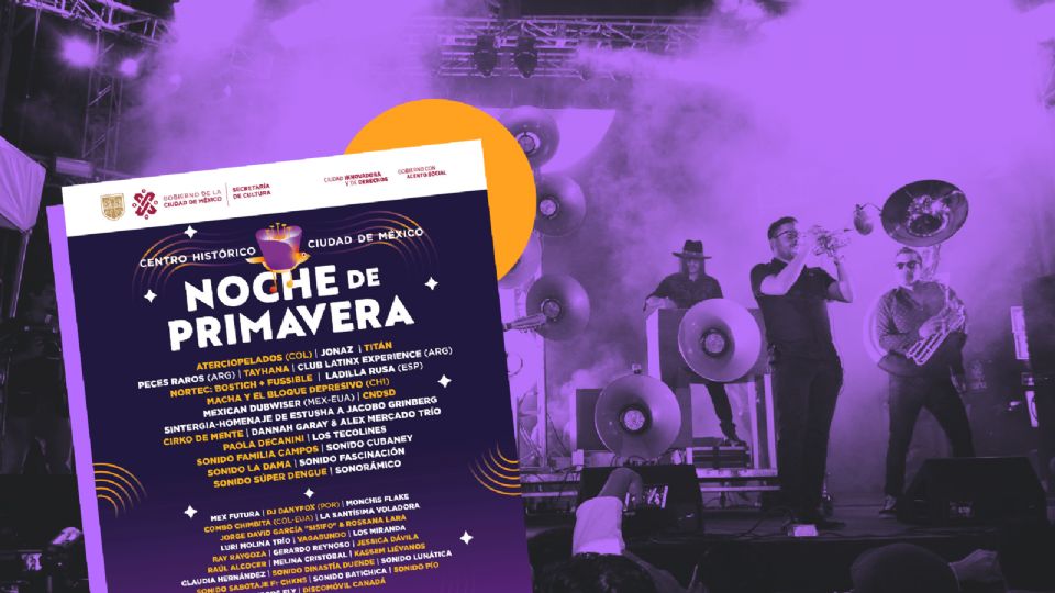 Más de 100 artistas se presentarán en el Festival Noche de Primavera de la CDMX