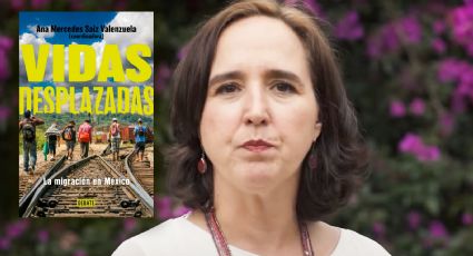 Vidas Desplazadas: La Migración En México, relevante para entender la realidad: Ana Mercedes Saiz