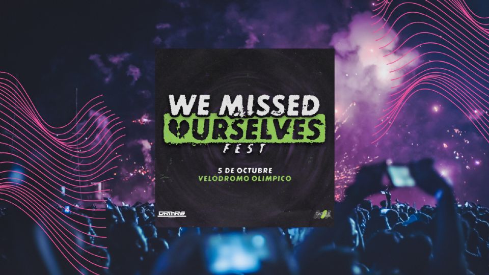 Llega la primera edición del We Missed Ourselves Festival.