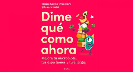 ‘Dime qué como ahora’: el libro de Blanca García para mejorar tu dieta