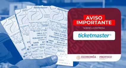 Profeco advierte a Ticketmaster suspender negativa de reembolso; tiene 48 horas