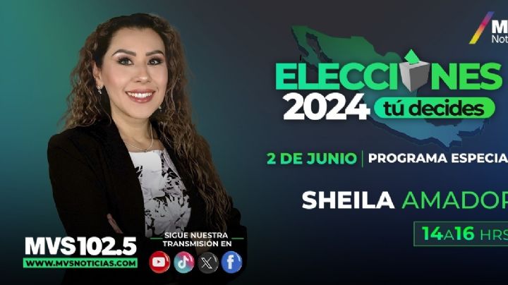 Elecciones 2024 Tú Decides: Sheila Amador trae la información más relevante