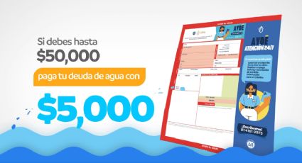 AyD ofrece descuentos para adeudos de hasta 95% para el mes de octubre