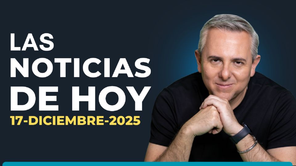 Inicia tu día con nuestro resumen de noticias 17 de diciembre de 2025