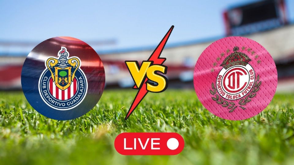 EN VIVO | Chivas vs Toluca