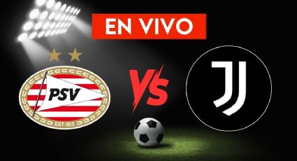 PSV vs Juventus: a qué hora y dónde ver en vivo el partido de la Champions League