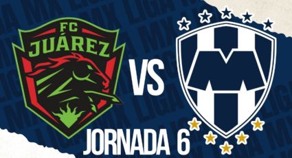 Juárez vs Rayados: ¿Cuándo y dónde ver el juego de la Jornada 6 de la Liga MX?