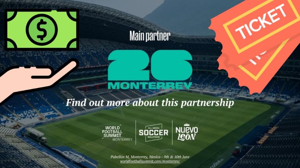 No te pierdas el World Football Summit Monterrey. Aquí te decimos cuánto cuestan los boletos y dónde comprarlos.