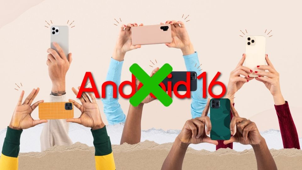 Google incluso dejó fuera de la actualización de Android 16 a varios de sus celulares. Checa la lista.
