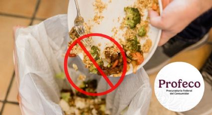 Recomendaciones para evitar el desperdicio de alimentos, según Profeco