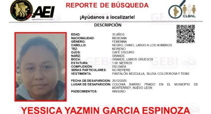 Emiten ficha de búsqueda por desaparición de Yessica Yazmín García en Monterrey