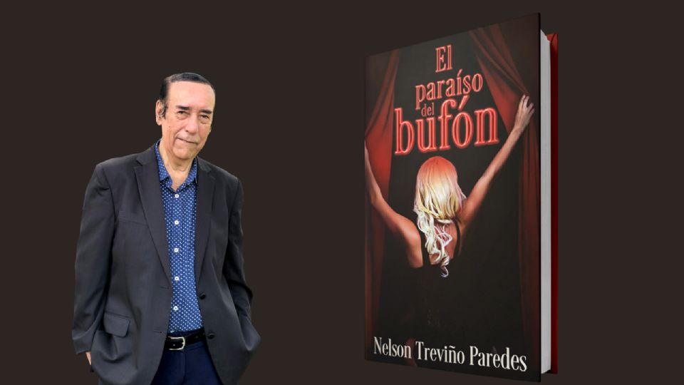 La presentación de “El Paraíso del Bufón” del escritor tamaulipeco Nelson Treviño Paredes, será el 23 de mayo en Monterrey.
