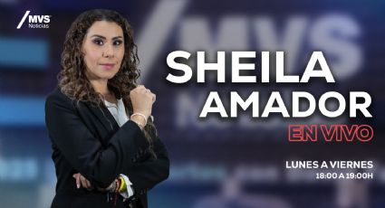 MVS Noticias con Sheila Amador EN VIVO: Sigue la información y entrevistas, hoy 8  de mayo 2026
